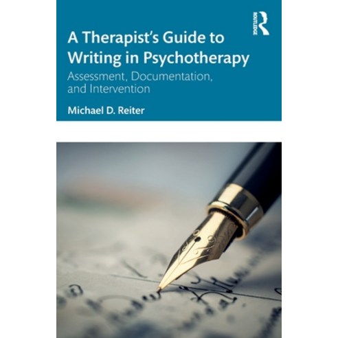 (영문도서) A Therapist''s Guide to Writing in Psychotherapy: Assessment Documentation and Intervention Paperback, Routledge, English, 9781032279343