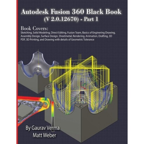 (영문도서) Autodesk Fusion 360 Black Book (V 2.0.12670) - Part 1 Paperback, Cadcamcae Works, English, 9781774590607