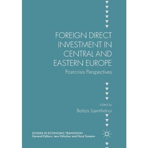 Foreign Direct Investment in Central and Eastern Europe: Post-Crisis Perspectives Paperback, Palgrave MacMillan