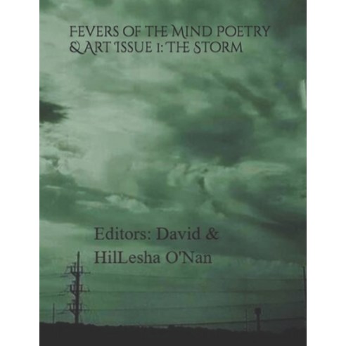 (영문도서) Fevers of the Mind Poetry & Art Issue 1: The Storm (2019) Paperback, Independently Published, English, 9798857056196