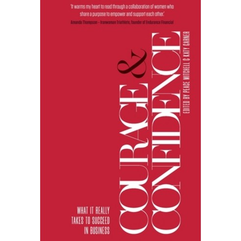 (영문도서) Courage & Confidence: What it Really Takes to Succeed in Business Paperback, Women Changing the World Press, English, 9780645437409