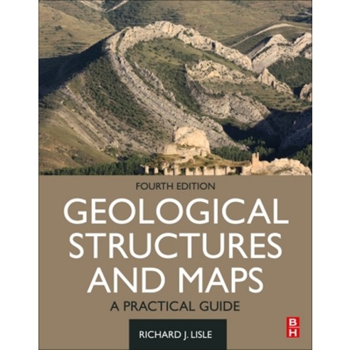 Geological Structures and Maps: A Practical Guide Paperback, Butterworth-Heinemann, English, 9780128180259