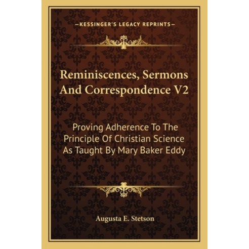 (영문도서) Reminiscences Sermons And Correspondence V2: Proving Adherence To The Principle Of Christian... Paperback, Kessinger Publishing, English, 9781163129876