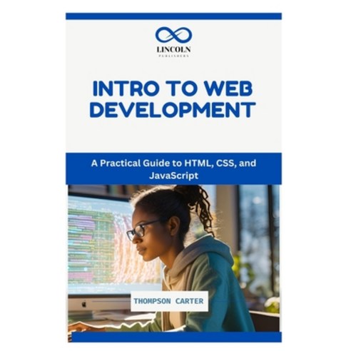 (영문도서) Intro to Web Development: A Practical Guide to HTML CSS and JavaScript Paperback, Independently Published, English, 9798301378973