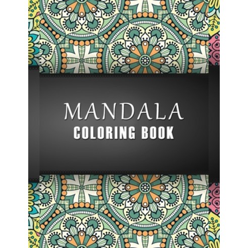 Mandala Coloring Book: Adults Relaxation Coloring Pages for Relaxation and Stress Relief Mandala Co... Paperback, Independently Published