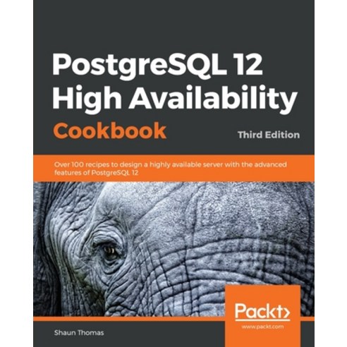 PostgreSQL 12 High Availability Cookbook Paperback, Packt Publishing, English, 9781838984854