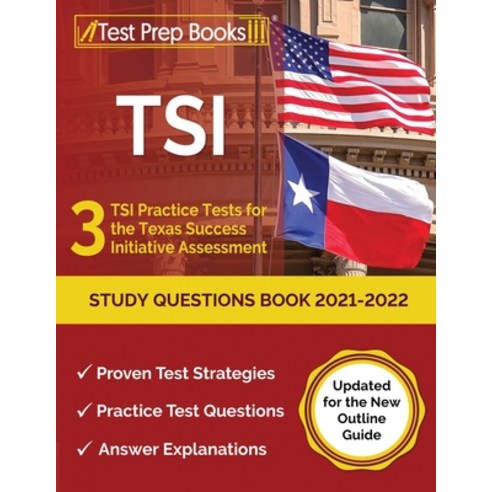 TSI Study Questions Book 2021-2022: 3 TSI Practice Tests for the Texas ...