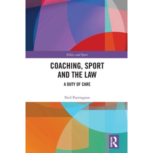 (영문도서) Coaching Sport and the Law: A Duty of Care Paperback, Routledge, English, 9781032004518