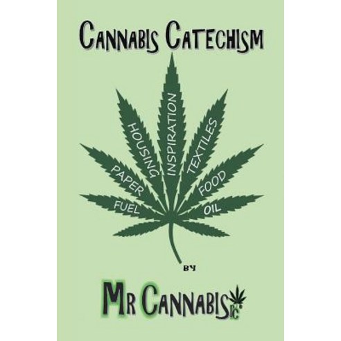 Cannabis Catechism: Promoting the Responsible Consumption of the Cannabis Plant Paperback, Angi Perretti, English, 9780692137185