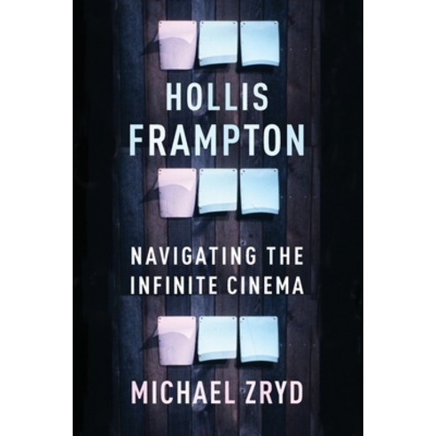 (영문도서) Hollis Frampton: Navigating the Infinite Cinema Paperback, Columbia University Press, English, 9780231201575