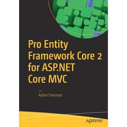 Pro Entity Framework Core 2 for ASP.NET Core MVC, Apress - 최저가 알림ㆍ특가 할인 ...