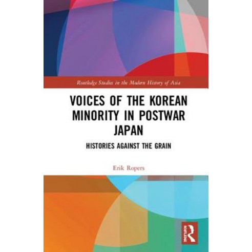 Voices of the Korean Minority in Postwar Japan: Histories Against the Grain Hardcover, Routledge