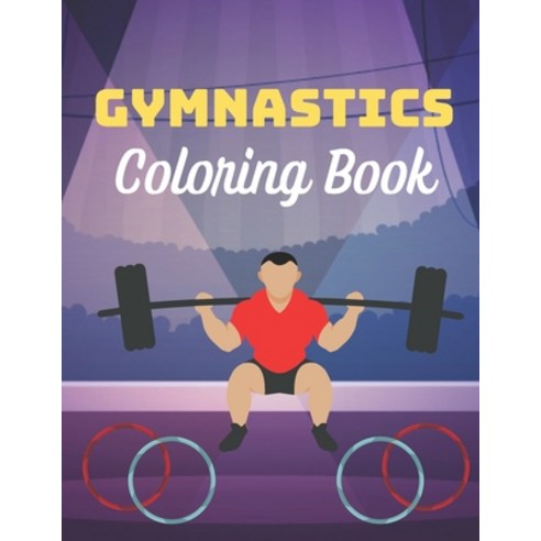 Gymnastics Coloring Book: A Coloring Book with Simple Fun Easy To Draw Adults activity Paperback, Independently Published, English, 9798721444210