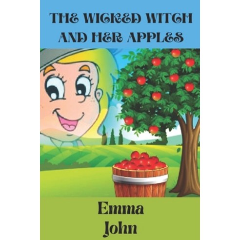 (영문도서) The Wicked Witch and Her Apples Paperback, Independently Published, English, 9798357723284