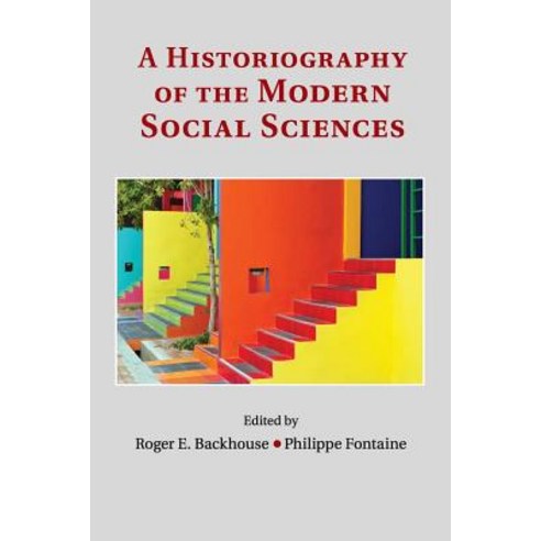 A Historiography of the Modern Social Sciences, Cambridge University Press