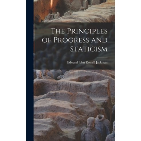 (영문도서) The Principles of Progress and Staticism Hardcover, Hassell Street Press, English, 9781014145505