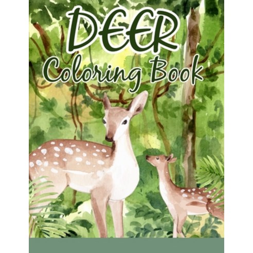Deer Coloring Book: An Adult Coloring Book with Adorable Deer Delightful Fantasy Elements For Deer ... Paperback, Independently Published
