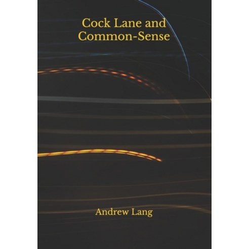Cock Lane and Common-Sense Paperback, Independently Published