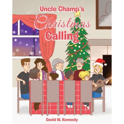 (영문도서) Uncle Champ''s Christmas Calling Paperback, Christian Faith Publishing,..., English, 9781638741138