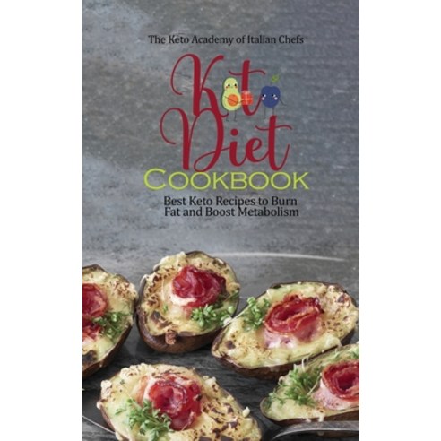(영문도서) Keto Diet Cookbook: Best Keto Recipes to Burn Fat and Boost Metabolism Hardcover, Best American Cookbooks, English, 9781802521689