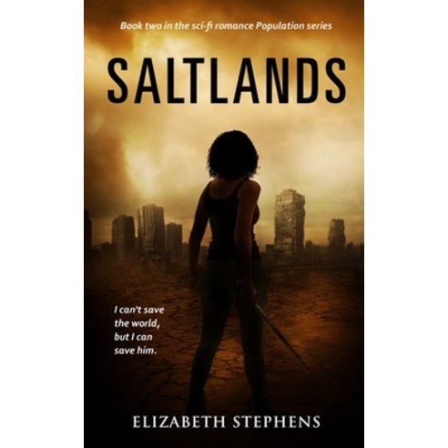 Saltlands: An Alien Invasion SciFi Romance (Population Book Two) Paperback, Elizabeth Stephens, English, 9780999130582