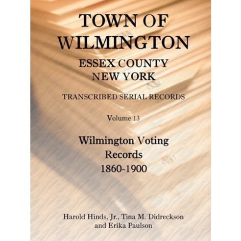 (영문도서) Town of Wilmington Essex County New York Transcribed Serial Records Volume 13 Wilmington... Paperback, Heritage Books, English, 9780788441745