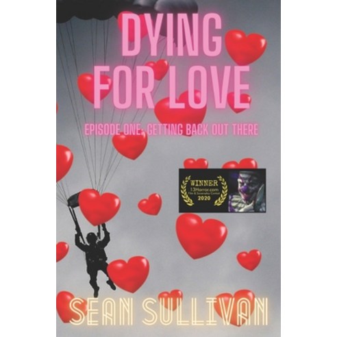 Dying For Love: Episode One: Getting Back Out There Paperback, Independently Published