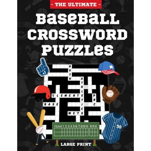 (영문도서) The Ultimate Baseball Crossword Puzzles: Large Print Baseball Activity Book for Adults Paperback, Independently Published, English, 9798320926650