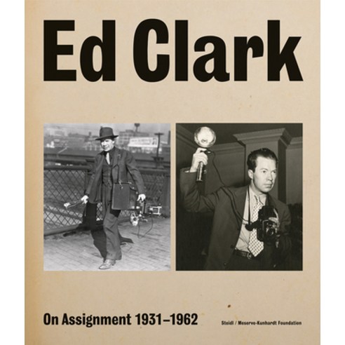 Ed Clark: On Assignment: 1931-1962 Hardcover, Steidl