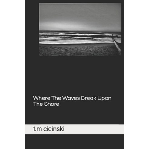 Where The Waves Break Upon The Shore Paperback, Independently Published, English, 9781099116100