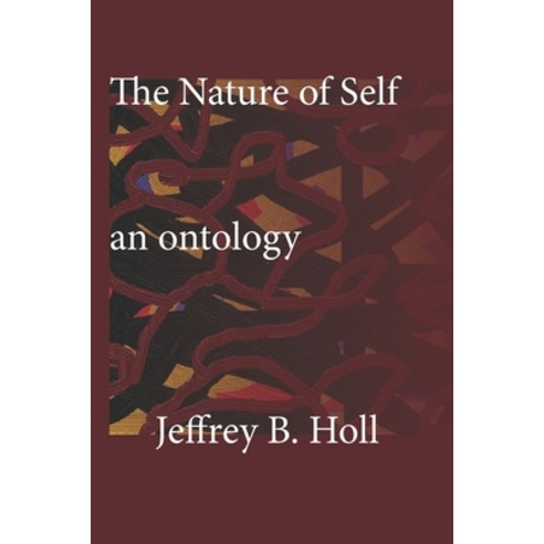 The Nature of Self: An Ontology Paperback, I.C.H. Publishing, English, 9781775284864