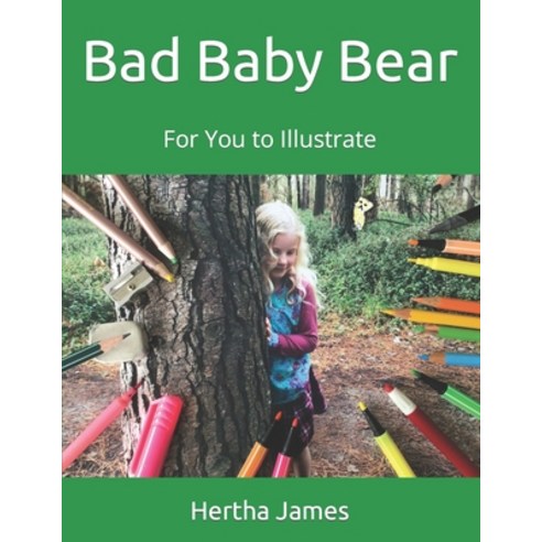 (영문도서) Bad Baby Bear: For You to Illustrate Paperback, Powerword Publications, English, 9781738591503
