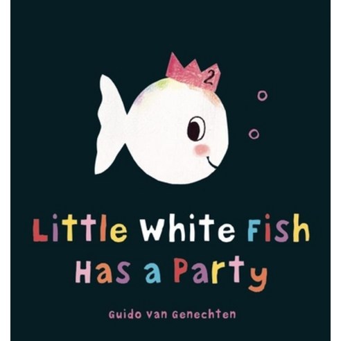 Little White Fish Has a Party Hardcover, Clavis, English, 9781605372198