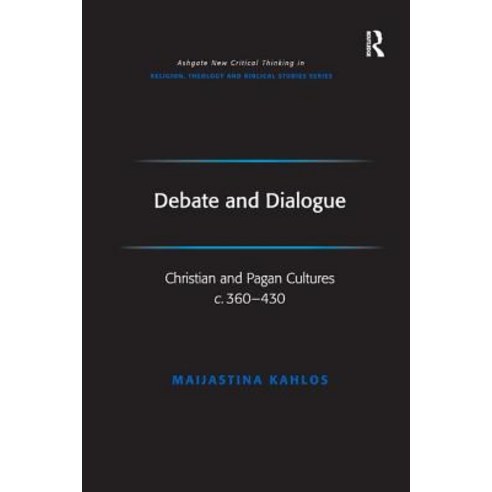 Debate and Dialogue: Christian and Pagan Cultures c. 360-430 Paperback, Routledge, English, 9781138376076