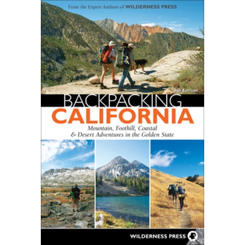 Backpacking California: Mountain Foothill Coastal & Desert Adventures in the Golden State Paperback, Wilderness Press