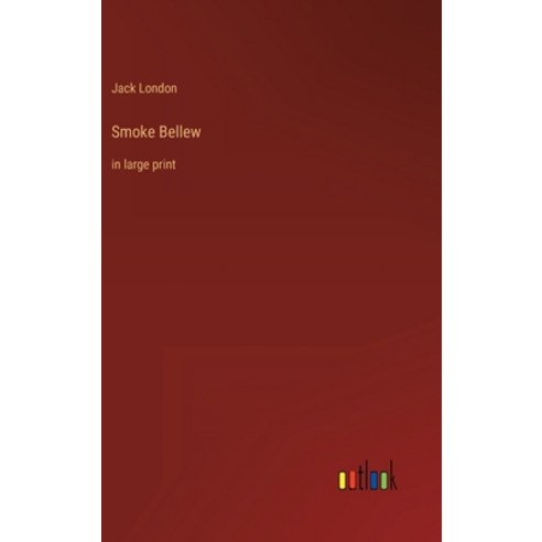 (영문도서) Smoke Bellew: in large print Hardcover, Outlook Verlag, English, 9783368402990