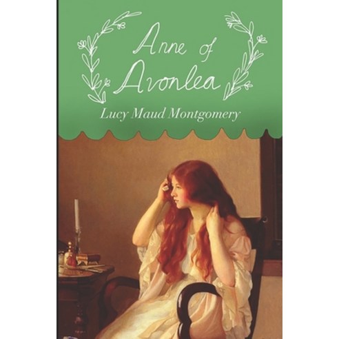 Anne of Avonlea: Anne Shirley Series #2 Paperback, Independently Published, English, 9798747159679