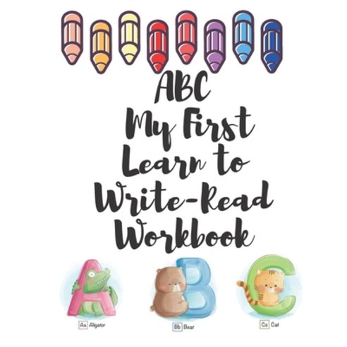 ABC My First Learn to Write-Read Workbook: An Activity Book for Toddlers and Preschool Kids to Learn... Paperback, Independently Published, English, 9798656089012