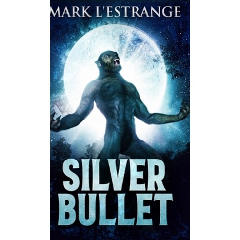 Silver Bullet Hardcover, Blurb