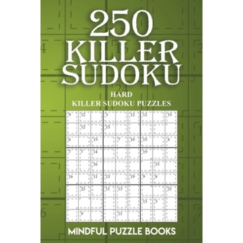 (영문도서) 250 Killer Sudoku: Hard Killer Sudoku Puzzles Paperback, Createspace Independent Pub..., English, 9781727331042