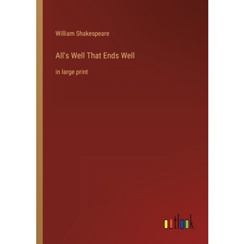 (영문도서) All''s Well That Ends Well: in large print Paperback, Outlook Verlag, English, 9783368308407