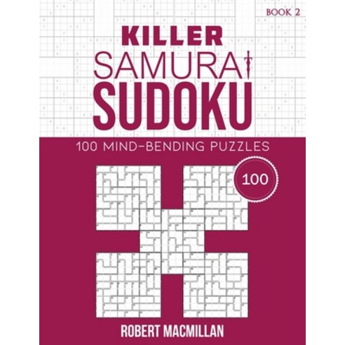 (영문도서) Killer Samurai Sudoku Book 2: 100 Mind-Bending Puzzles Paperback, Independently Published, English, 9798722320971