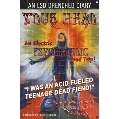 (영문도서) Tour Head: I Was an Acid Fueled Teenage Dead Fiend! Paperback, Tour Head Press, English, 9781737668008