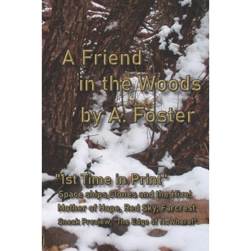 A Friend in the Woods: Space Ships Clones and The Hive! Paperback, Independently Published