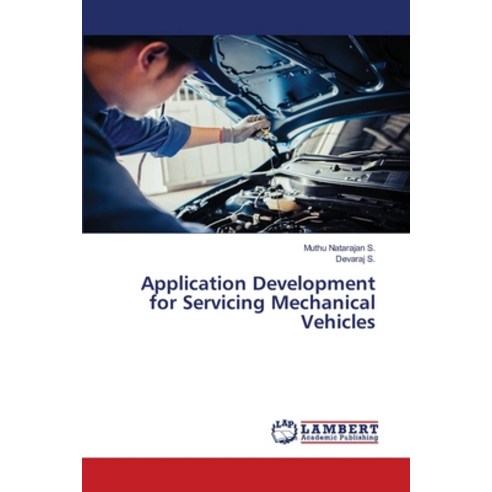 (영문도서) Application Development for Servicing Mechanical Vehicles Paperback, LAP Lambert Academic Publis..., English, 9786206150152