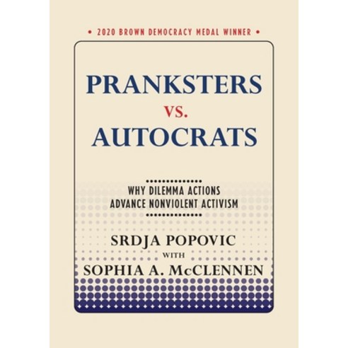 Pranksters vs. Autocrats: Why Dilemma Actions Advance Nonviolent Activism Paperback, Cornell Selects