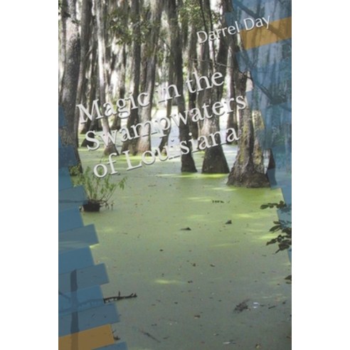 (영문도서) Magic in the Swampwaters of Louisiana Paperback, Independently Published, English, 9798854071796