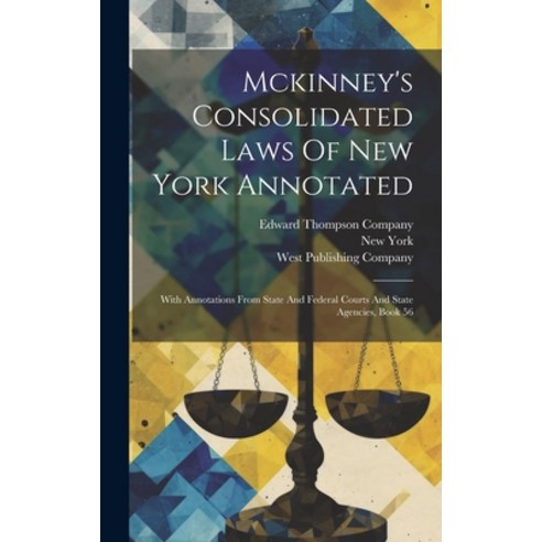 (영문도서) Mckinney''s Consolidated Laws Of New York Annotated: With Annotations From State And Federal C... Hardcover, Legare Street Press, English, 9781020144103