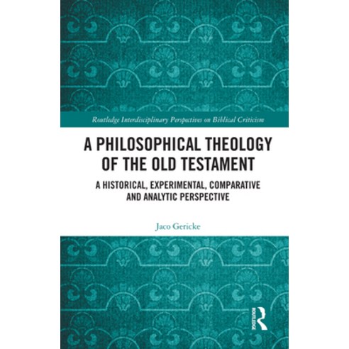 (영문도서) A Philosophical Theology of the Old Testament: A historical experimental comparative and an... Hardcover, Routledge, English, 9780815352587