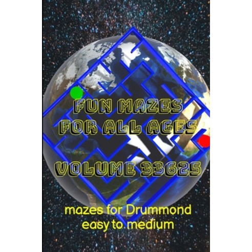 (영문도서) Fun Mazes for All Ages Volume 33625: Mazes for Drummond -- Easy to Medium Paperback, Lulu.com, English, 9781312034822